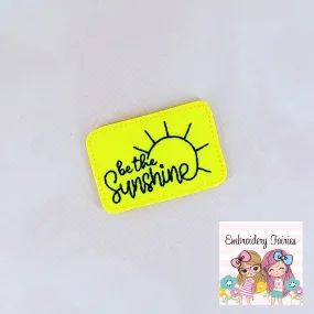 Be The Sunshine Feltie Design