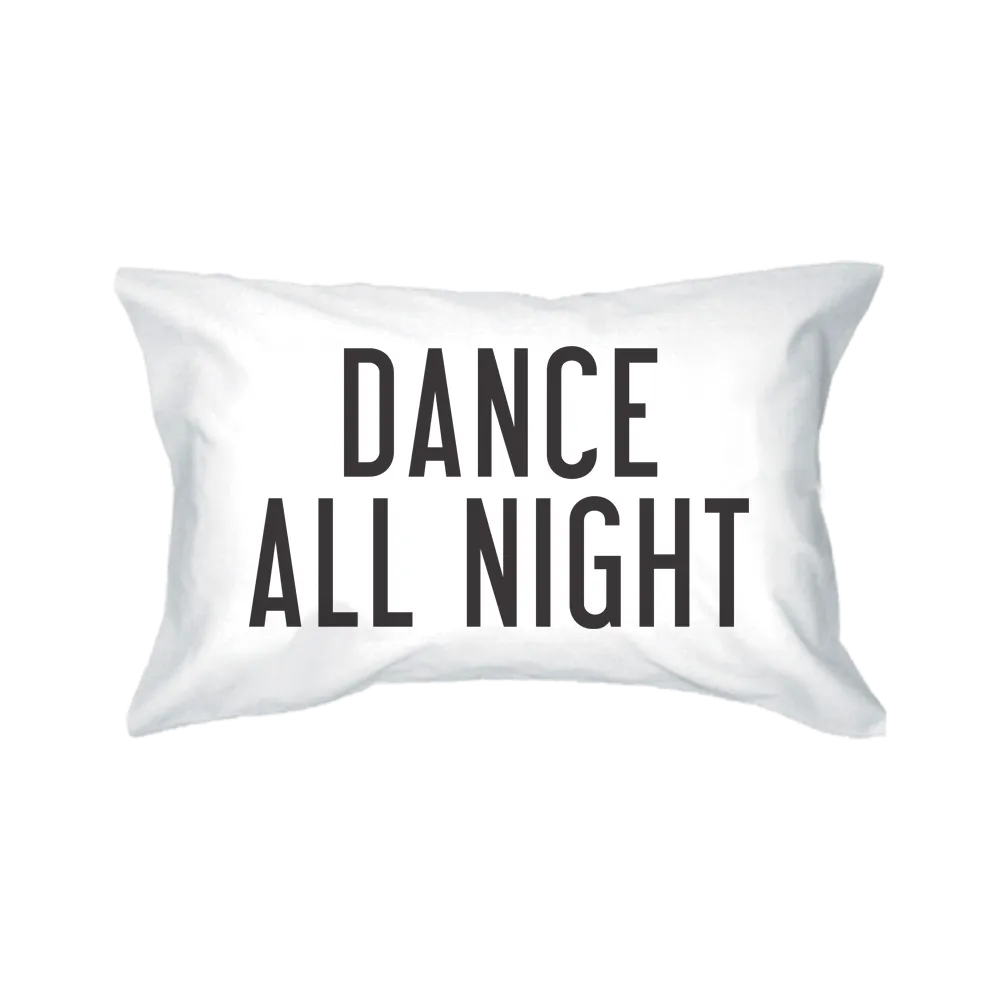 Bold Statement Pillowcases - Dance All Night Sleep All Day Pillow Covers