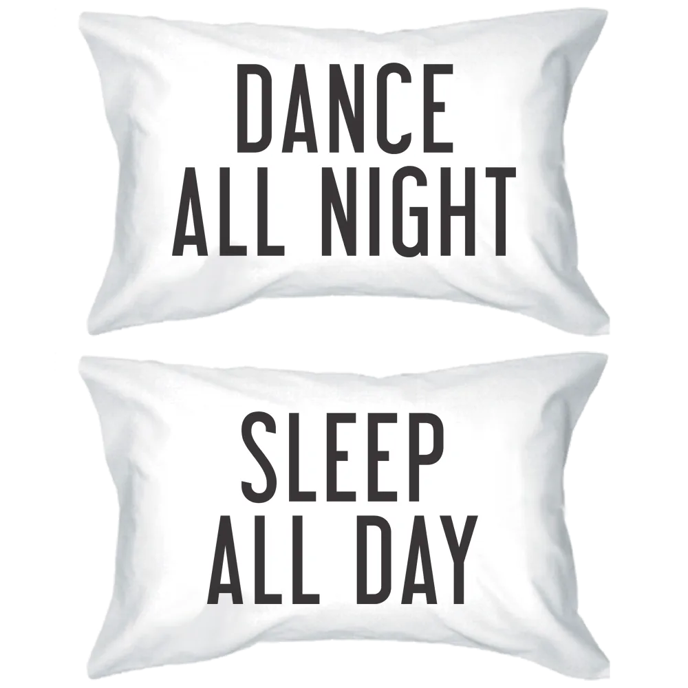 Bold Statement Pillowcases - Dance All Night Sleep All Day Pillow Covers