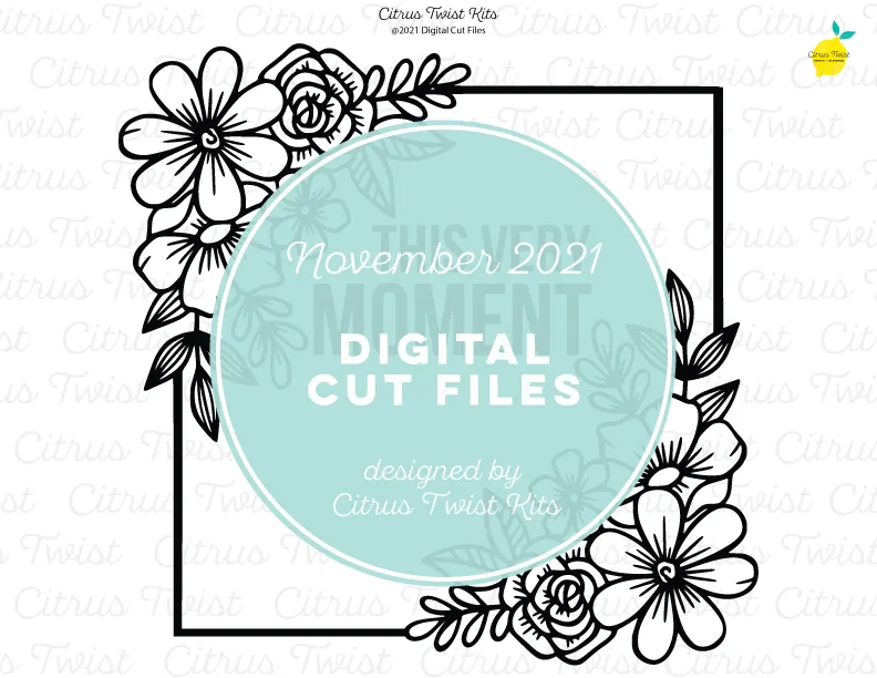 Digital Cut file - FLORAL FRAME - November 2021