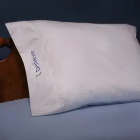 I believe™ 100% cotton pillowcase with blue words