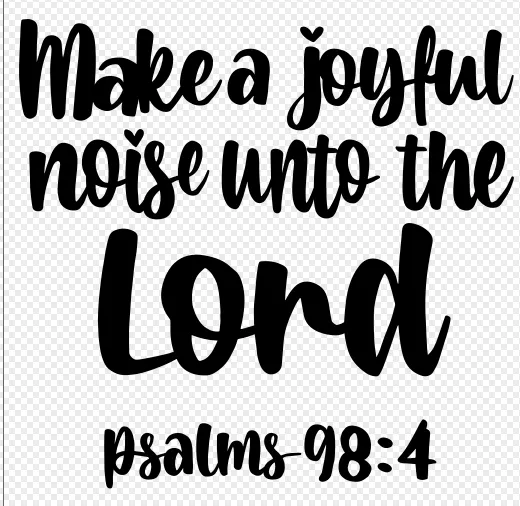 SVG Digital File: Make a Joyful Noise (one layer)