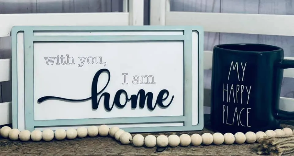 WIth You I am Home SVG File Laser Ready Glowforge